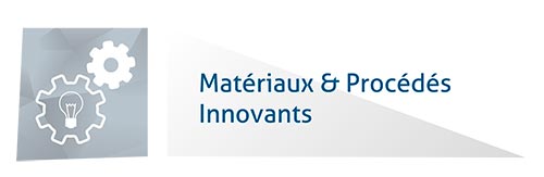 Matériaux et procédés innovants