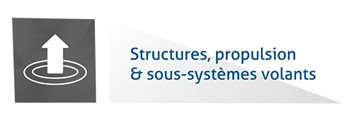 Structures, propulsion et sous-systèmes volants